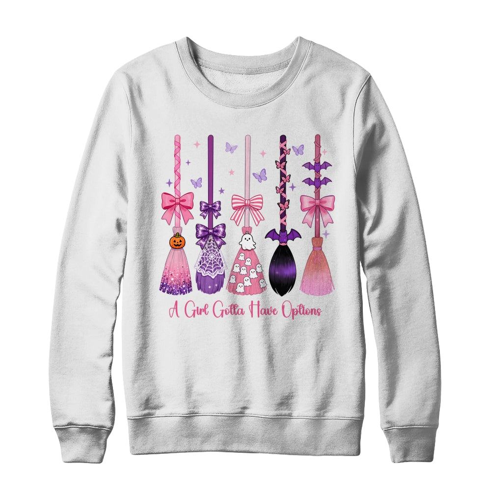 A Girl Gotta Have Options Witch Brooms Coquette Halloween Shirt & Sweatshirt | siriusteestore