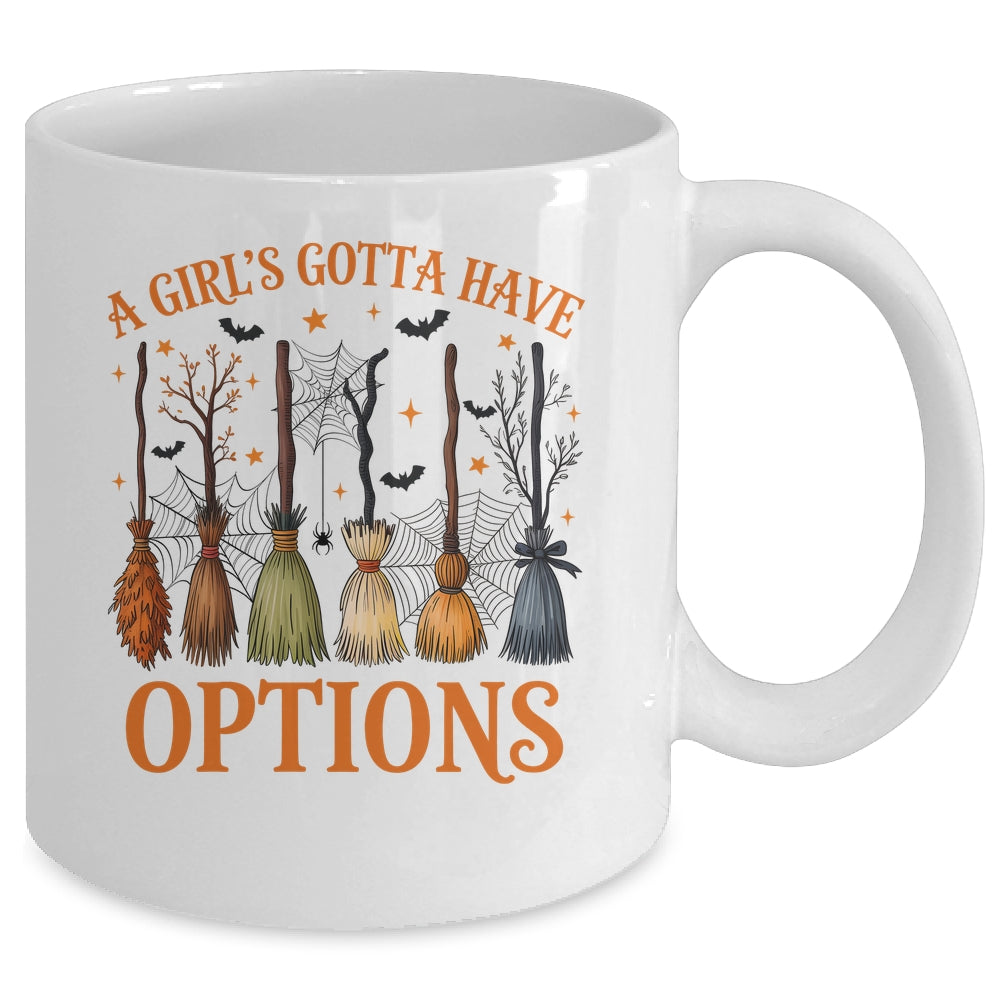 A Girl's Gotta Have Options Funny Broom Witches Halloween Mug | siriusteestore