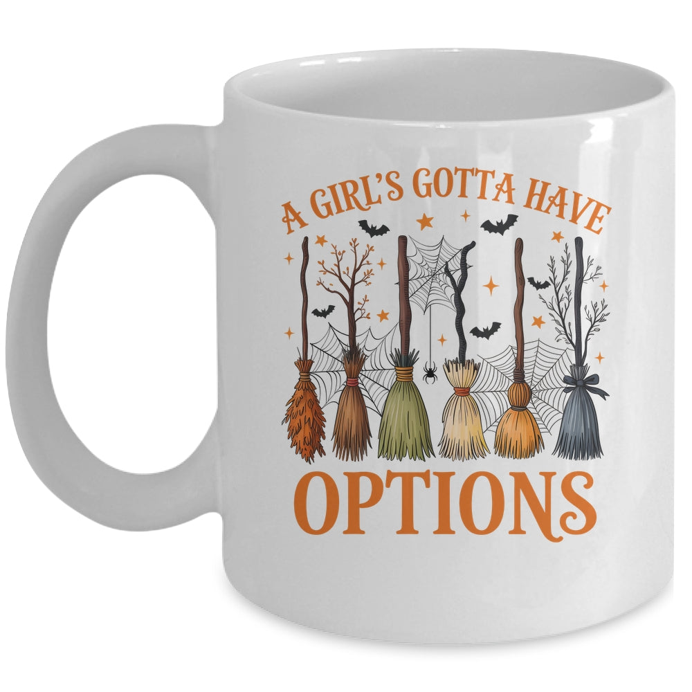 A Girl's Gotta Have Options Funny Broom Witches Halloween Mug | siriusteestore