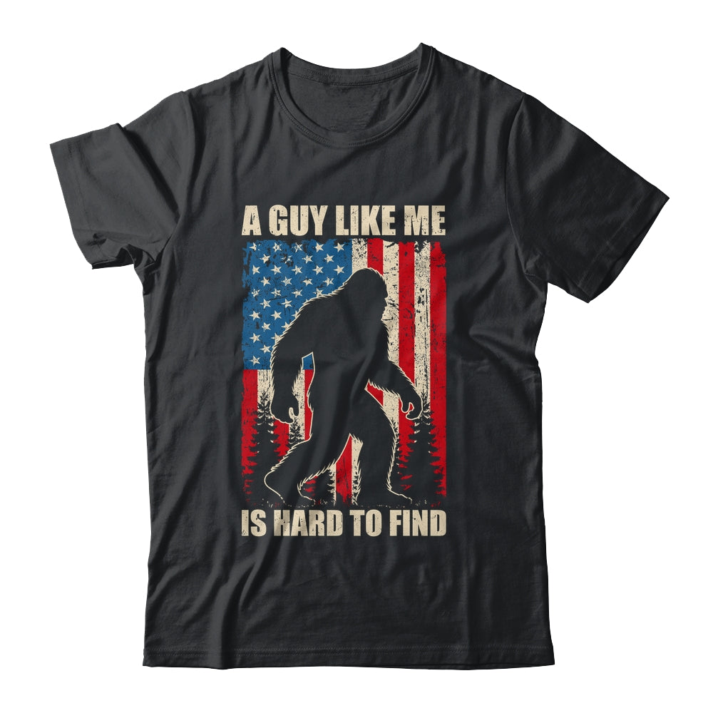 A Guy Like Me Is Hard To Find Bigfoot 4Th Of July Patriotic Shirt & Hoodie | siriusteestore