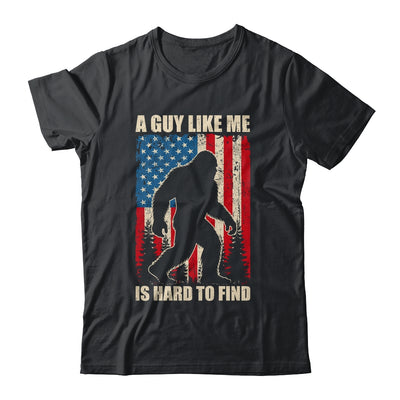 A Guy Like Me Is Hard To Find Bigfoot 4Th Of July Patriotic Shirt & Hoodie | siriusteestore