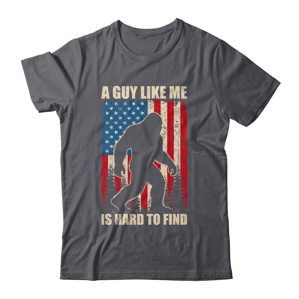 A Guy Like Me Is Hard To Find Bigfoot 4Th Of July Patriotic Shirt & Hoodie | siriusteestore