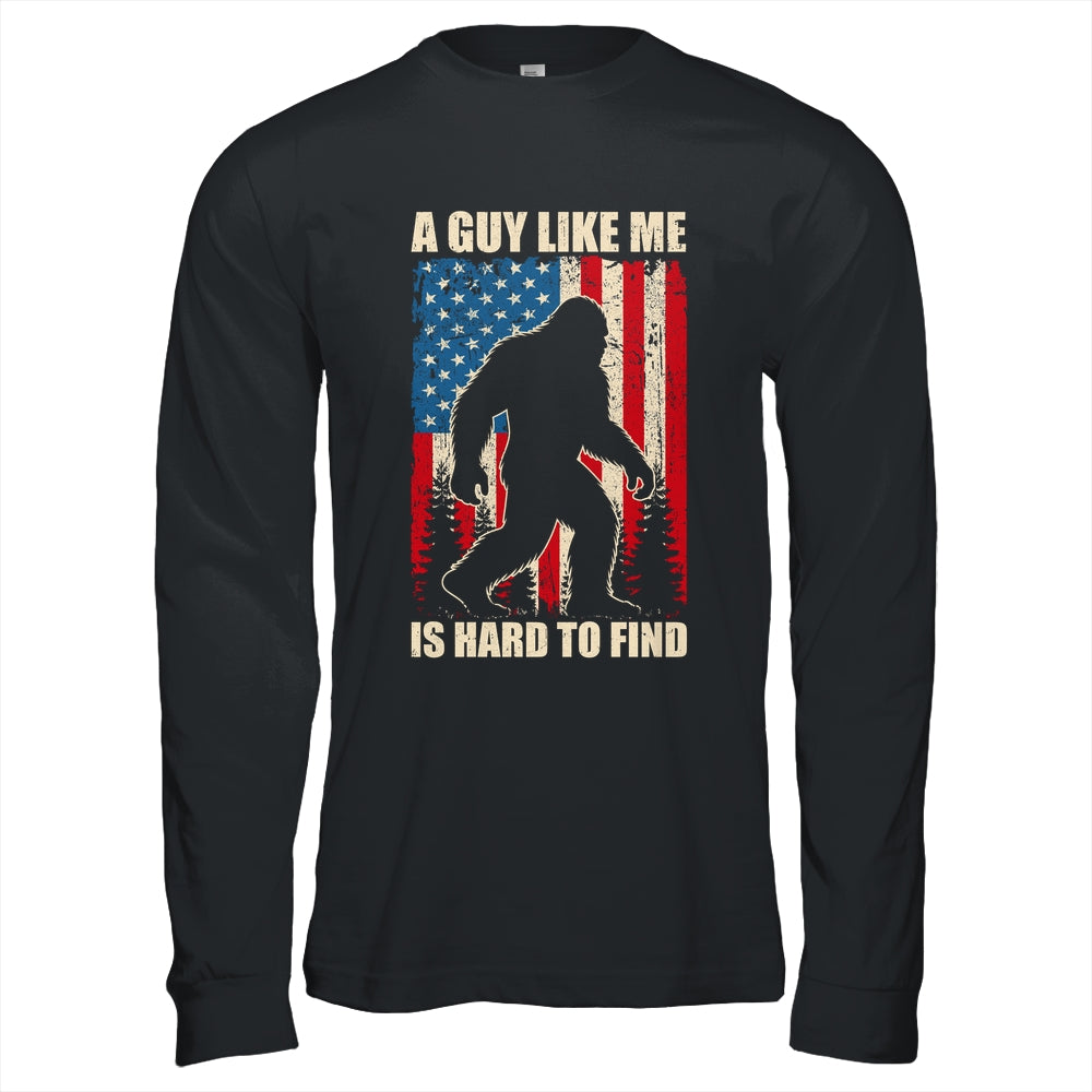 A Guy Like Me Is Hard To Find Bigfoot 4Th Of July Patriotic Shirt & Hoodie | siriusteestore
