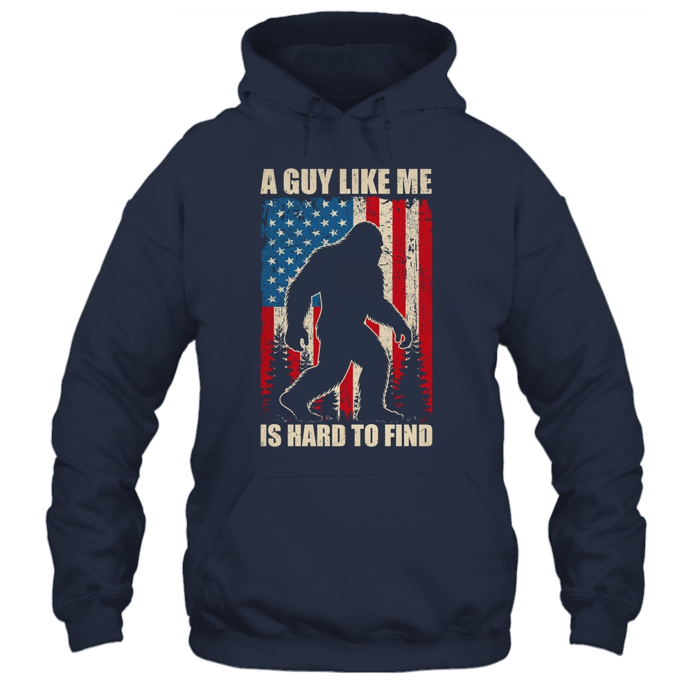 A Guy Like Me Is Hard To Find Bigfoot 4Th Of July Patriotic Shirt & Hoodie | siriusteestore