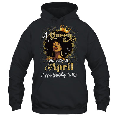 A Queen Was Born In April Black Girl Birthday Afro Woman Shirt & Tank Top | siriusteestore