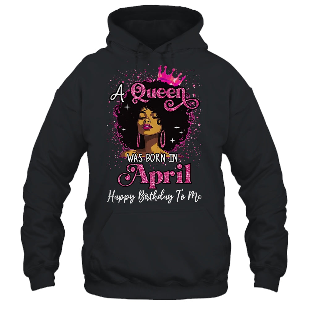 A Queen Was Born In April Black Girl Birthday Afro Women Shirt & Tank Top | siriusteestore