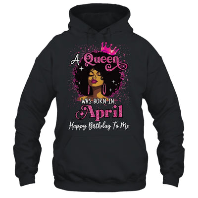 A Queen Was Born In April Black Girl Birthday Afro Women Shirt & Tank Top | siriusteestore