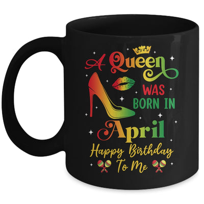 A Queen Was Born In April Jamaica Birthday Girl Party Mug | siriusteestore