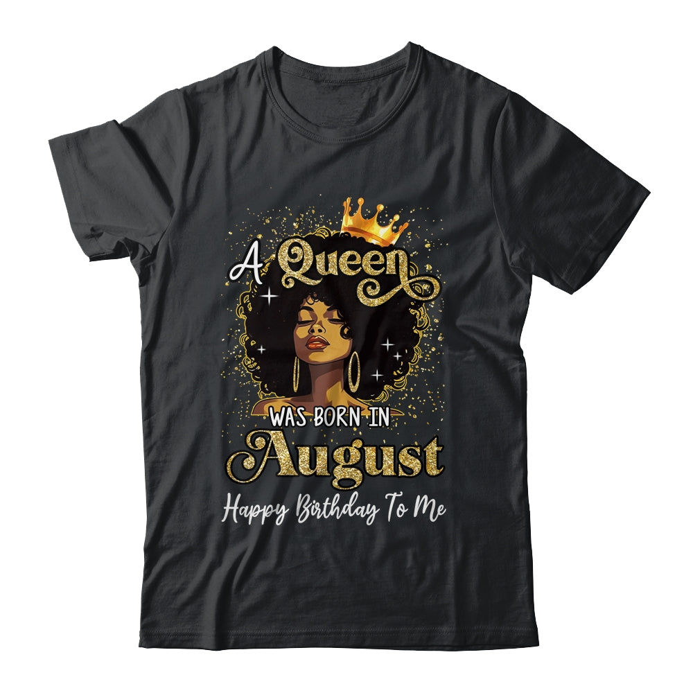 A Queen Was Born In August Black Girl Birthday Afro Woman Shirt & Tank Top | siriusteestore
