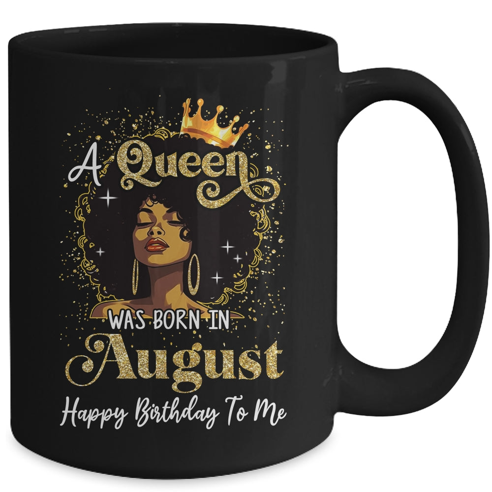 A Queen Was Born In August Black Girl Birthday Afro Woman Mug | siriusteestore