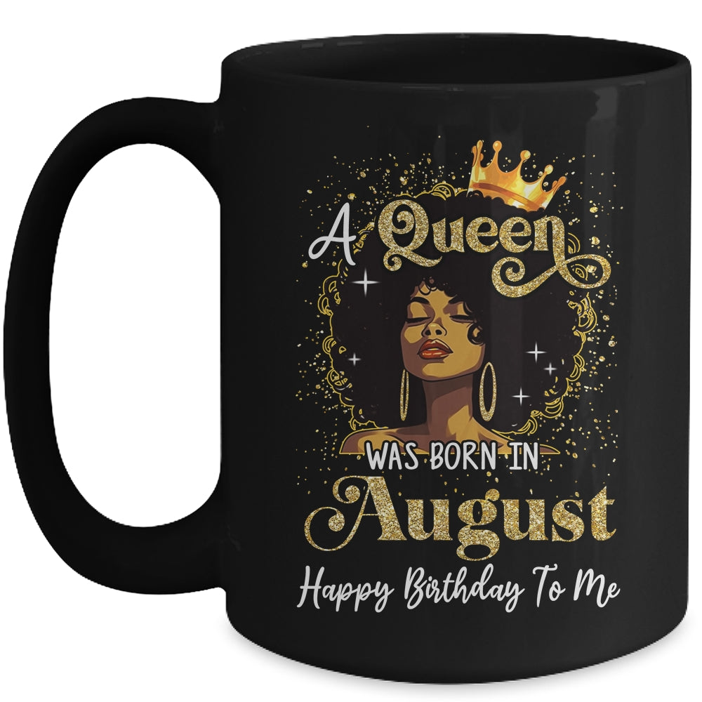 A Queen Was Born In August Black Girl Birthday Afro Woman Mug | siriusteestore