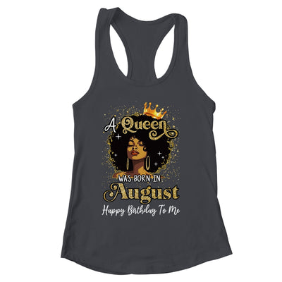 A Queen Was Born In August Black Girl Birthday Afro Woman Shirt & Tank Top | siriusteestore