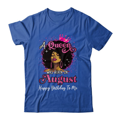 A Queen Was Born In August Black Girl Birthday Afro Women Shirt & Tank Top | siriusteestore