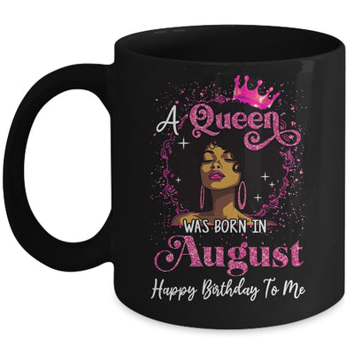 A Queen Was Born In August Black Girl Birthday Afro Women Mug | siriusteestore