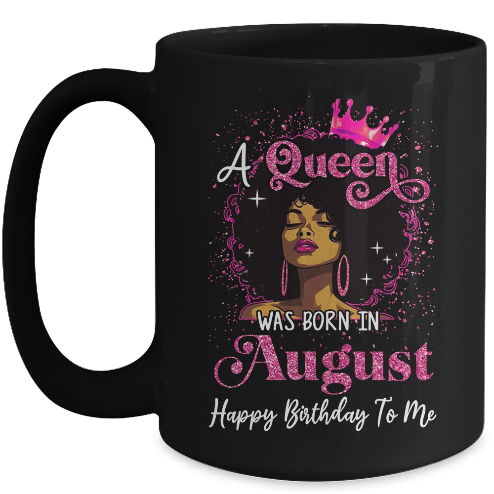 A Queen Was Born In August Black Girl Birthday Afro Women Mug | siriusteestore