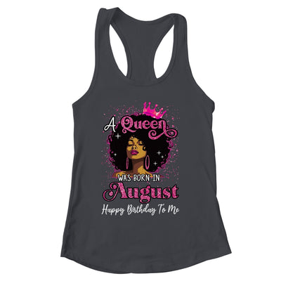 A Queen Was Born In August Black Girl Birthday Afro Women Shirt & Tank Top | siriusteestore