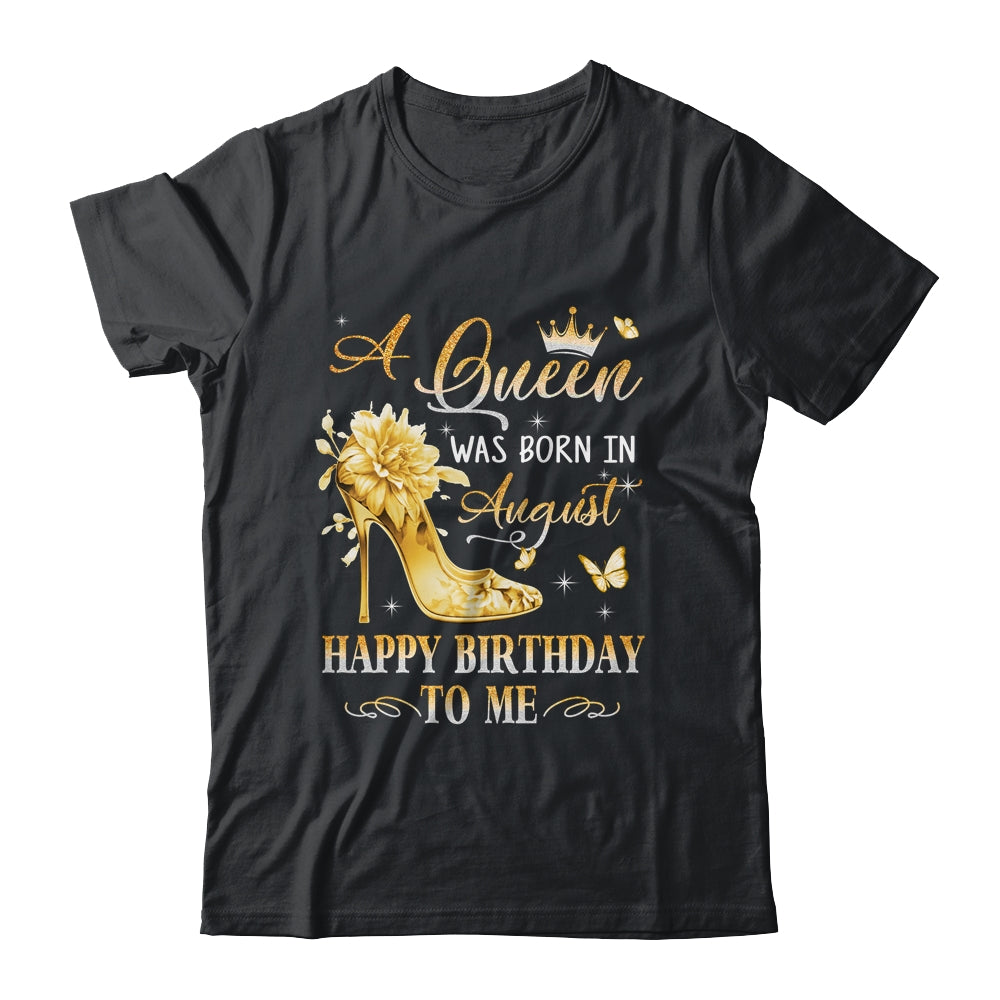 A Queen Was Born In August High Heels Happy Birthday To Me Shirt & Tank Top | siriusteestore