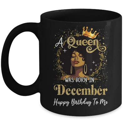 A Queen Was Born In December Black Girl Birthday Afro Woman Mug | siriusteestore