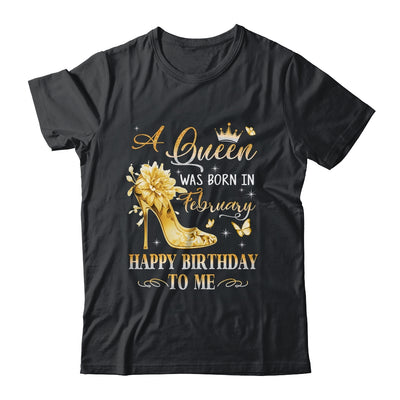 A Queen Was Born In February High Heels Happy Birthday To Me Shirt & Tank Top | siriusteestore