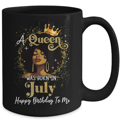 A Queen Was Born In July Black Girl Birthday Afro Woman Mug | siriusteestore