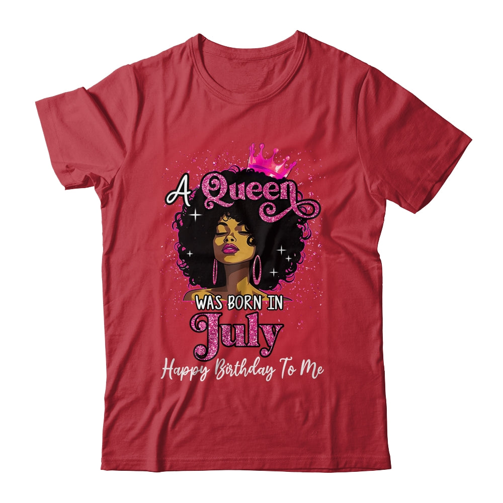 A Queen Was Born In July Black Girl Birthday Afro Women Shirt & Tank Top | siriusteestore