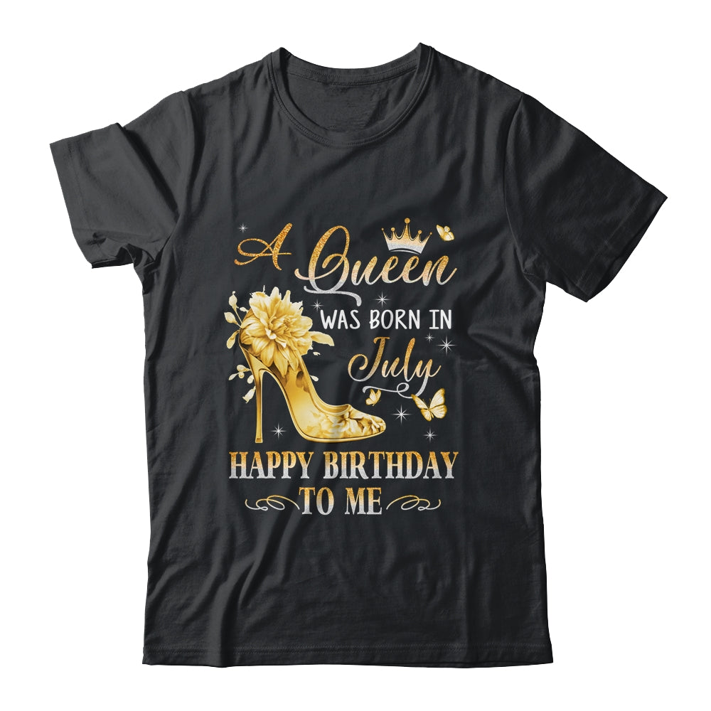 A Queen Was Born In July High Heels Happy Birthday To Me Shirt & Tank Top | siriusteestore