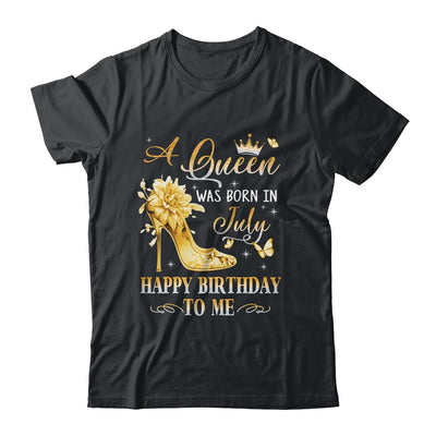 A Queen Was Born In July High Heels Happy Birthday To Me Shirt & Tank Top | siriusteestore