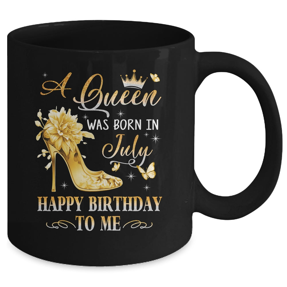 A Queen Was Born In July High Heels Happy Birthday To Me Mug | siriusteestore