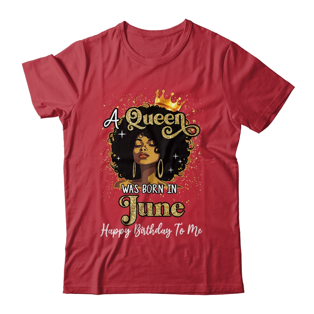 A Queen Was Born In June Black Girl Birthday Afro Woman Shirt & Tank Top | siriusteestore