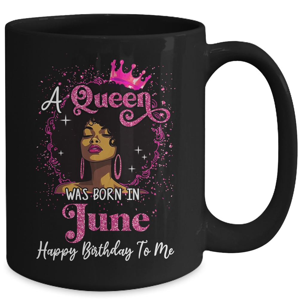A Queen Was Born In June Black Girl Birthday Afro Women Mug | siriusteestore