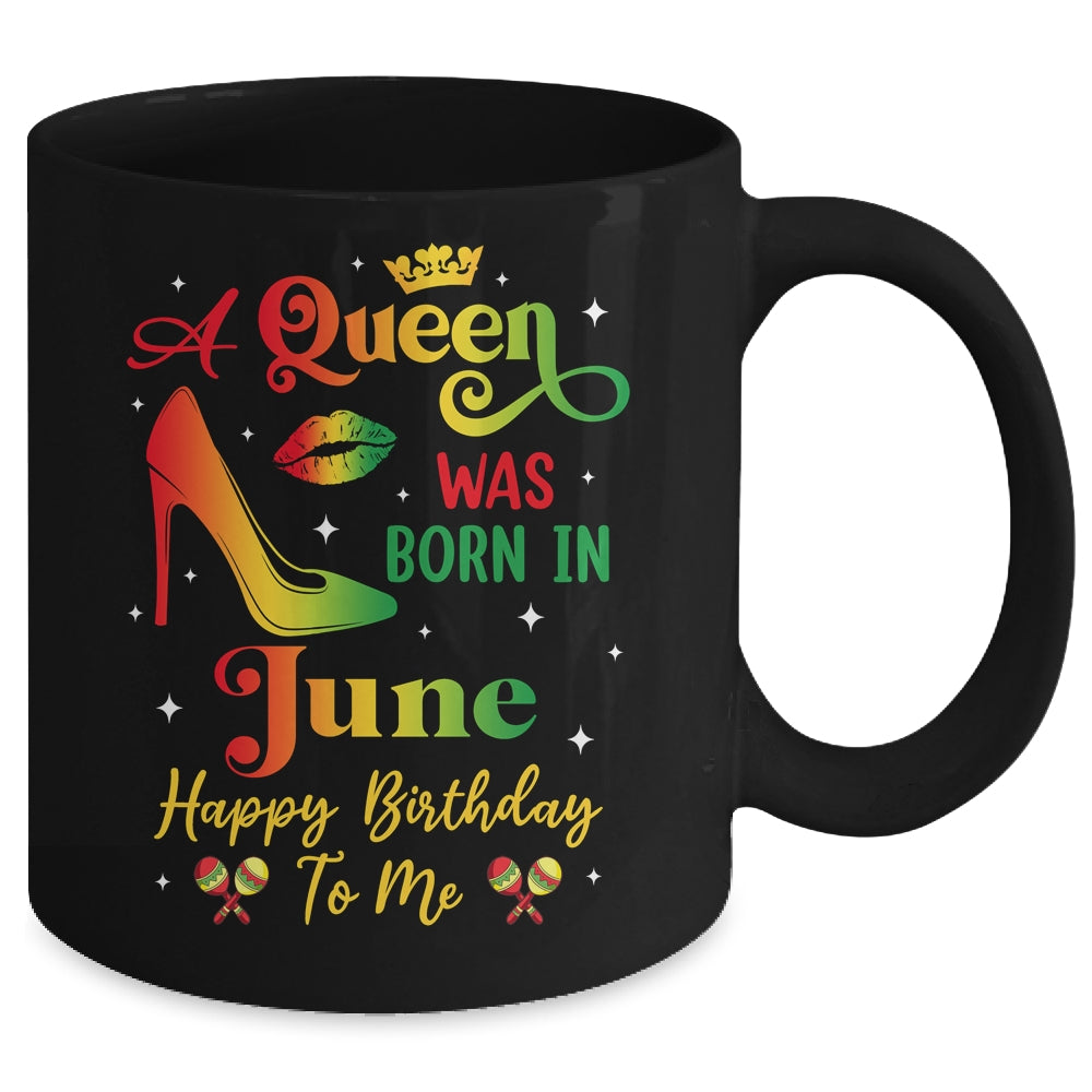 A Queen Was Born In June Jamaica Birthday Girl Party Mug | siriusteestore