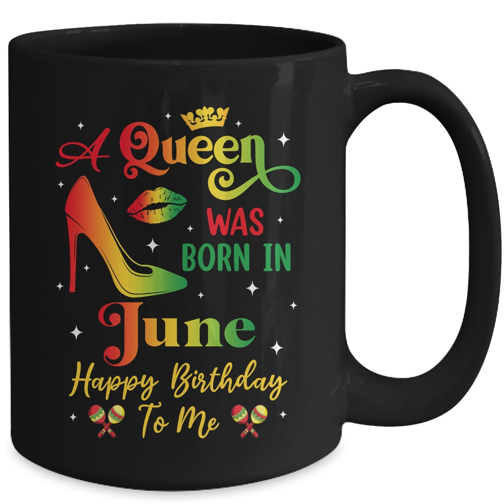 A Queen Was Born In June Jamaica Birthday Girl Party Mug | siriusteestore