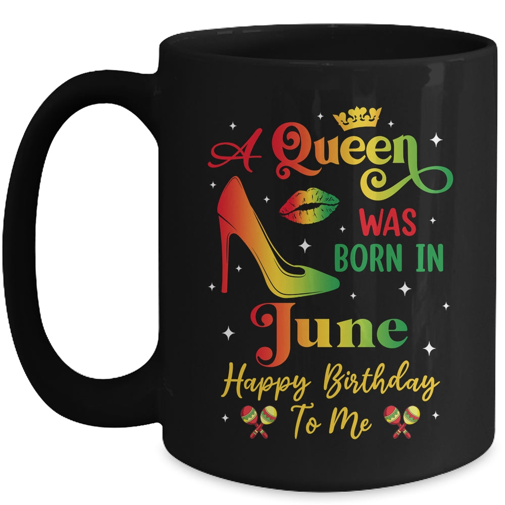 A Queen Was Born In June Jamaica Birthday Girl Party Mug | siriusteestore