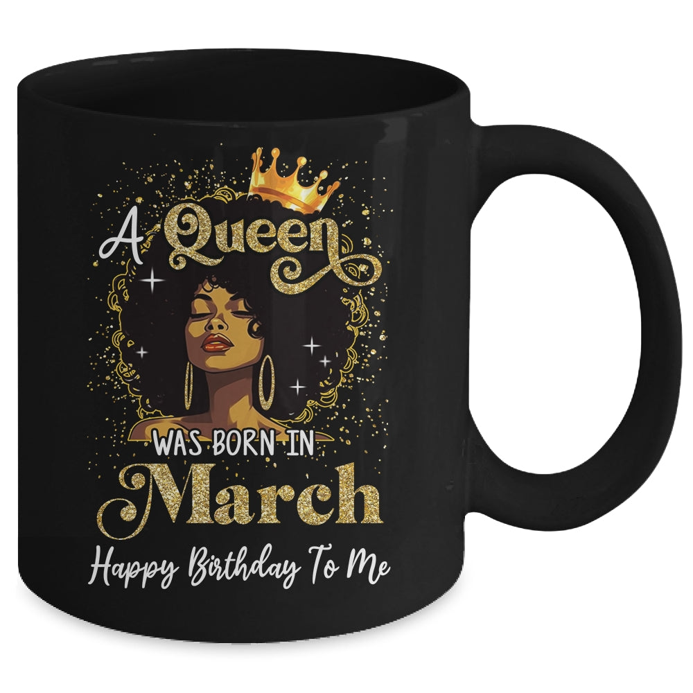 A Queen Was Born In March Black Girl Birthday Afro Woman Mug | siriusteestore
