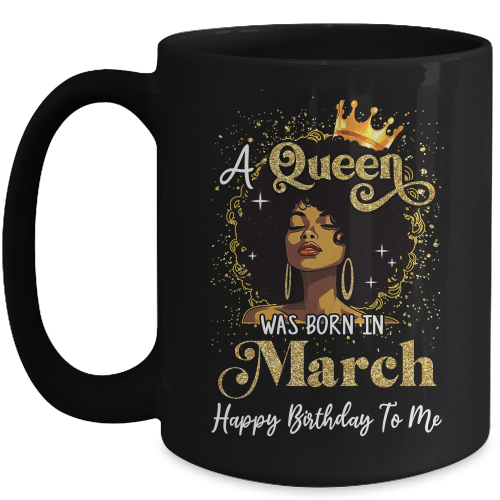 A Queen Was Born In March Black Girl Birthday Afro Woman Mug | siriusteestore