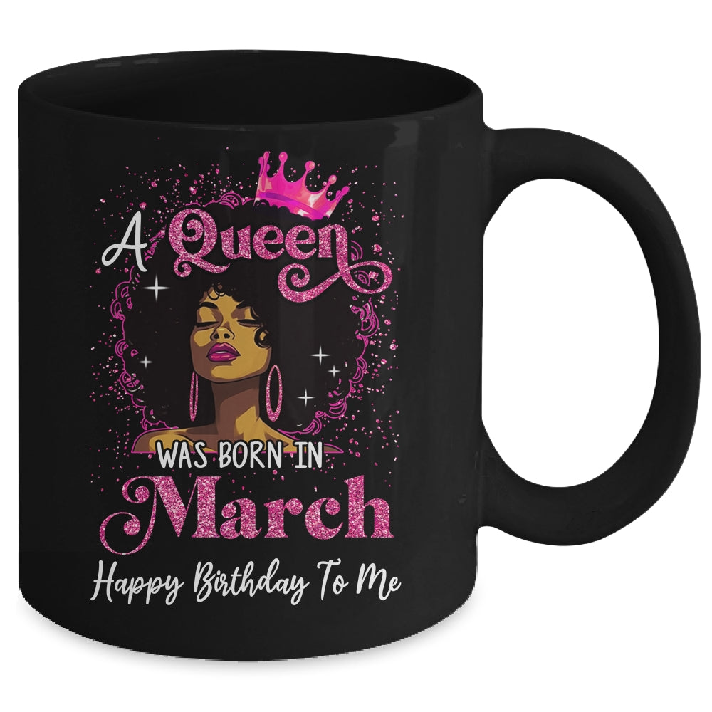 A Queen Was Born In March Black Girl Birthday Afro Women Mug | siriusteestore