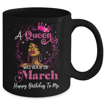 A Queen Was Born In March Black Girl Birthday Afro Women Mug | siriusteestore