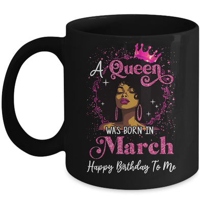 A Queen Was Born In March Black Girl Birthday Afro Women Mug | siriusteestore