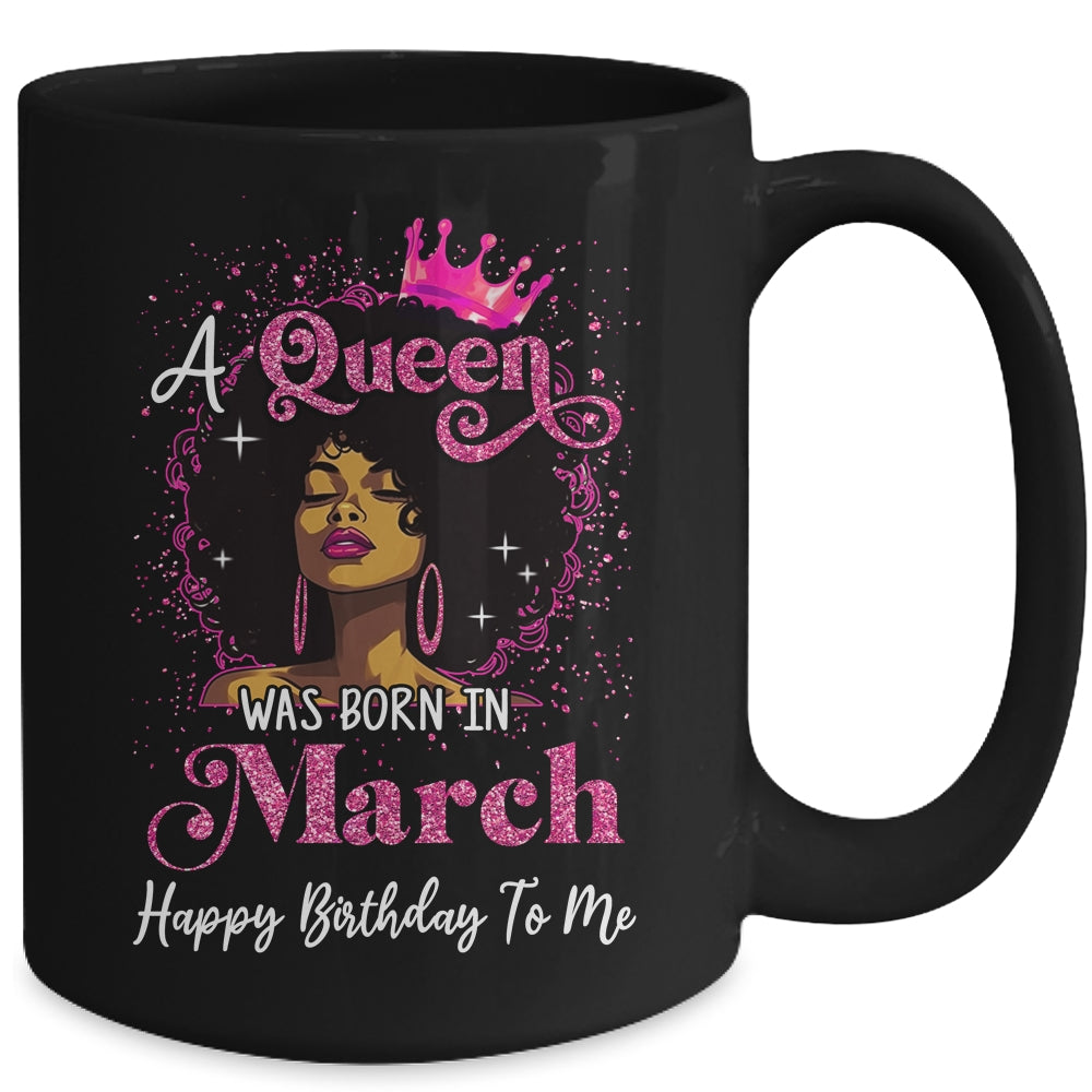 A Queen Was Born In March Black Girl Birthday Afro Women Mug | siriusteestore