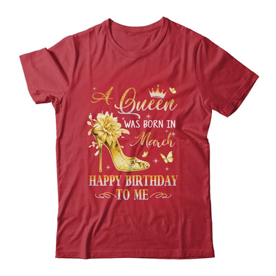 A Queen Was Born In March High Heels Happy Birthday To Me Shirt & Tank Top | siriusteestore