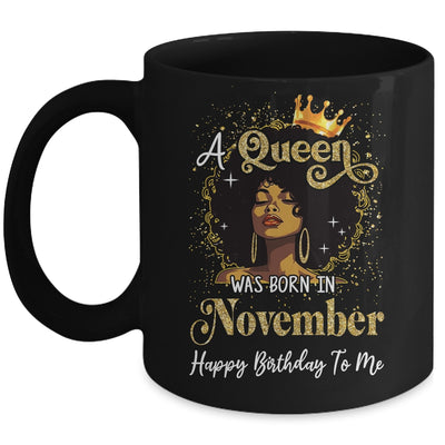 A Queen Was Born In November Black Girl Birthday Afro Woman Mug | siriusteestore