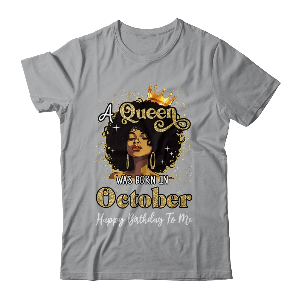 A Queen Was Born In October Black Girl Birthday Afro Woman Shirt & Tank Top | siriusteestore