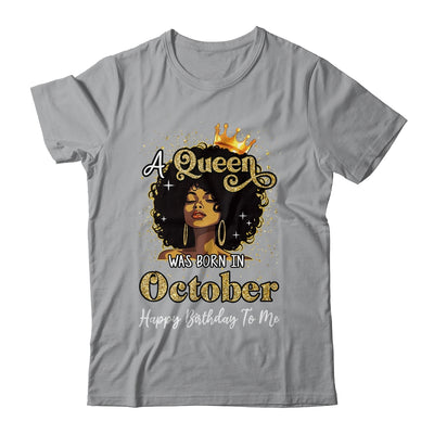 A Queen Was Born In October Black Girl Birthday Afro Woman Shirt & Tank Top | siriusteestore