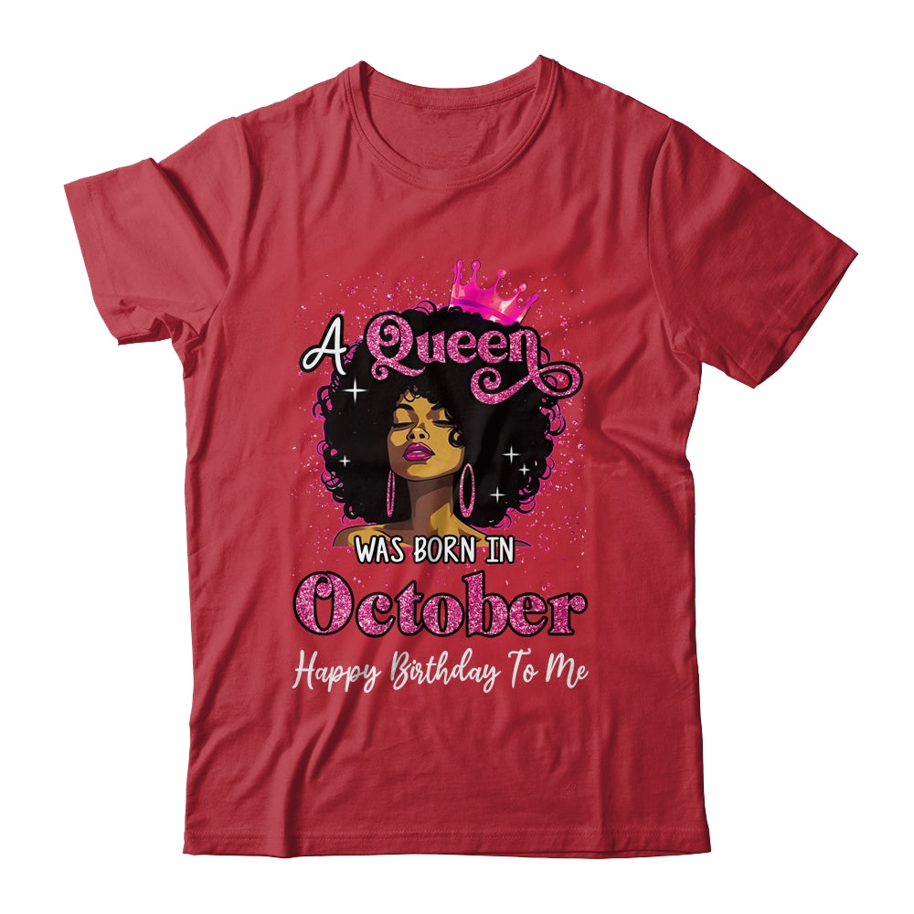 A Queen Was Born In October Black Girl Birthday Afro Women Shirt & Tank Top | siriusteestore
