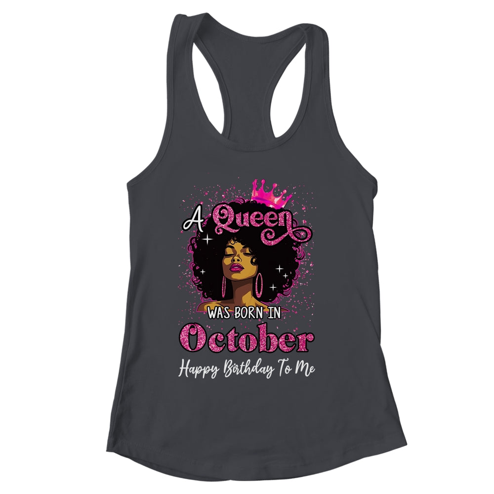 A Queen Was Born In October Black Girl Birthday Afro Women Shirt & Tank Top | siriusteestore