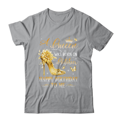 A Queen Was Born In October High Heels Happy Birthday To Me Shirt & Tank Top | siriusteestore