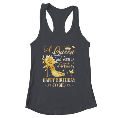 A Queen Was Born In October High Heels Happy Birthday To Me Shirt & Tank Top | siriusteestore