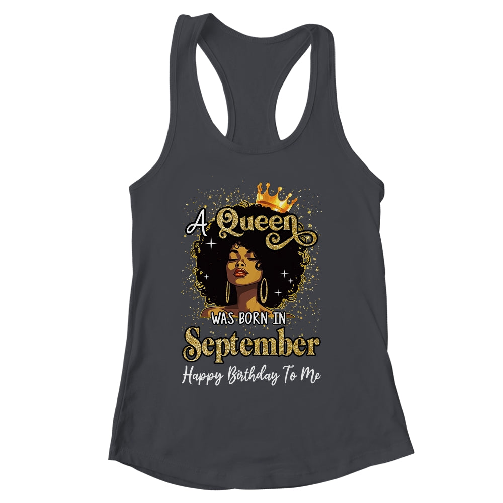A Queen Was Born In September Black Girl Birthday Afro Woman Shirt & Tank Top | siriusteestore
