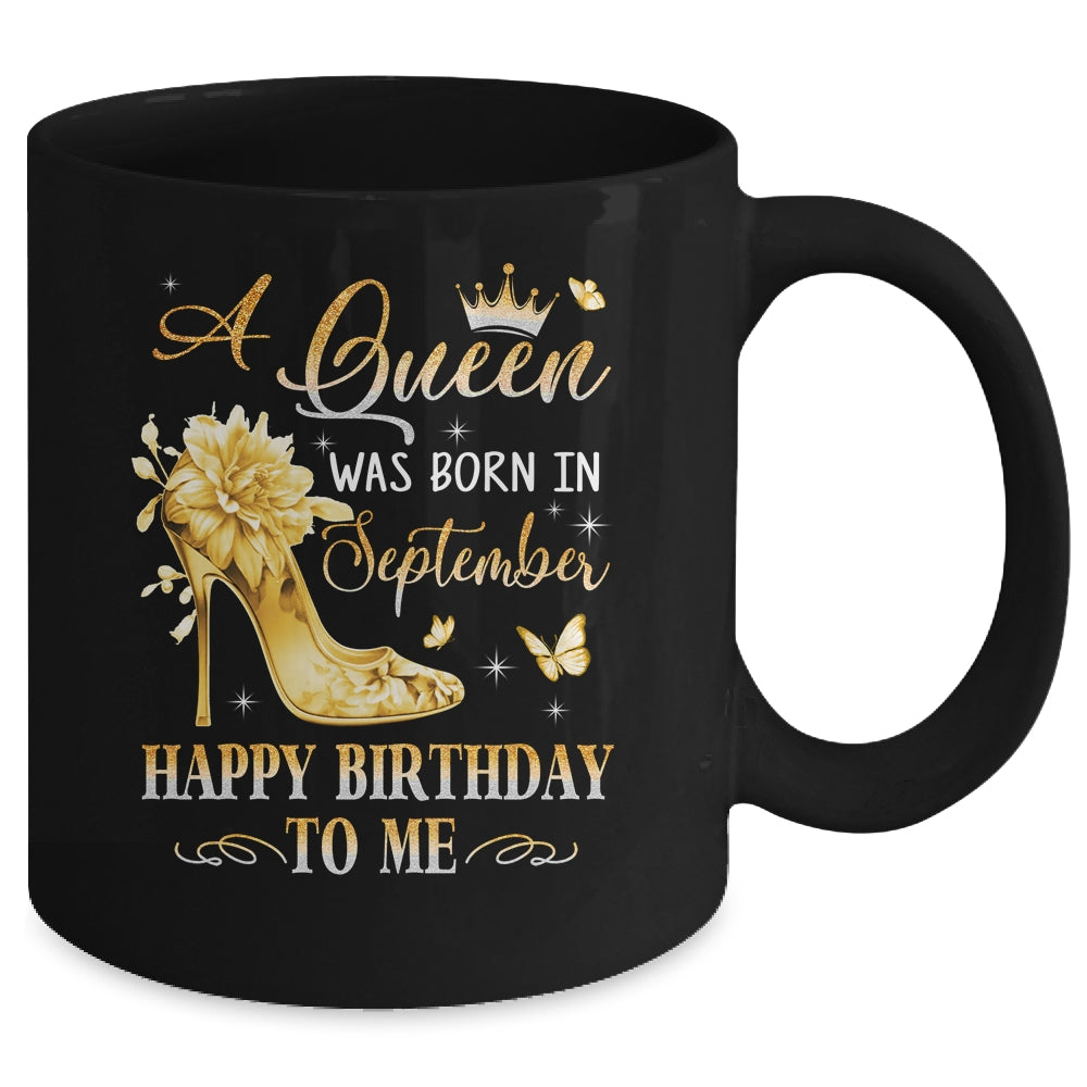 A Queen Was Born In September High Heels Happy Birthday To Me Mug | siriusteestore