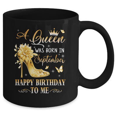 A Queen Was Born In September High Heels Happy Birthday To Me Mug | siriusteestore